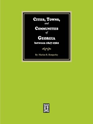 cover image of Cities, Towns & Communities of Georgia,1847-1962